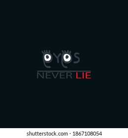 "Eyes never lie" quote sign symbol