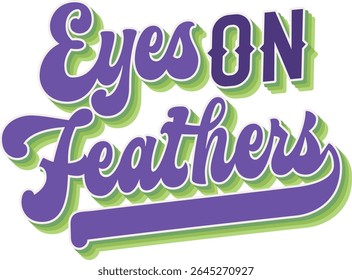 Eyes On Feathers. Groovy script lettering style with playful charm. Typography design for birdwatching concept. The color palette features vibrant purple and soothing green.