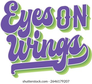 Eyes On Wings. Groovy script lettering design for birdwatching theme. Bird observer hobby typography. The color palette features vibrant purples and fresh greens, enhancing the lively theme