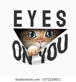 eyes on you slogan with cat peeking through hole illustration