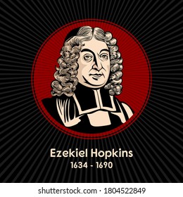 Ezekiel Hopkins (1634 - 1690) was an Anglican divine in the Church of Ireland, who was Bishop of Derry from 1681 to 1690.
