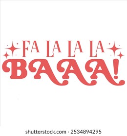 FA LA LA LA BAAA   
CHRISTMAS T-SHIRT DESIGN