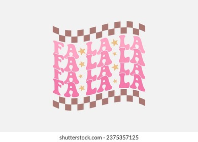  Fa La La Christmas Funny Quote T shirt design