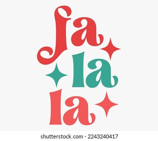 Fa La La Christmas Saying SVG, Retro Christmas T-shirt, Funny Christmas Quotes, Merry Christmas Saying SVG, Holiday Saying SVG, New Year Quotes, Winter Quotes SVG, Cut File for Cricut