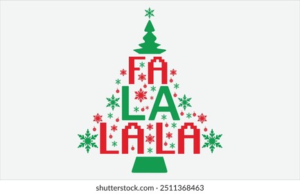 Fa La La - diseño de la camiseta del suéter de la Navidad, letras de la mano citas inspiradoras, fondo blanco limpio, perfecto para postales, Cricut, silueta. Formato EPS 10 para proyectos de bricolaje de Festiva.