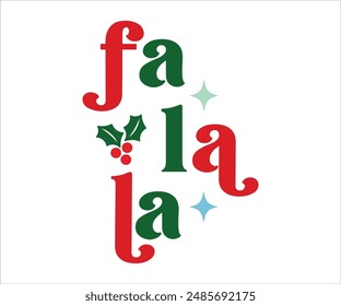 Fa la la Christmas T-shirt, Funny Christmas, Commercial Use, Holiday T-shirt, Retro Shirt, December, Christmas Sayings Quotes, Winter Shirt, Cut Files Cricut, Silhouette