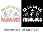 Fa La La La Fabulous T-shirt design, Retro Christmas typography, Holiday Quotes, Funny Christmas Shirt Gift, Christmas typography vector t-shirt design