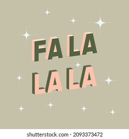 Fa la la la graphic typography illustrations christmas quotes modern design poster and cards vector.