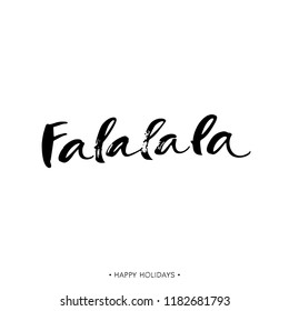 Fa la la. Holiday greeting card with calligraphy quote. Handwritten modern brush lettering phrase. Hand drawn design elements.