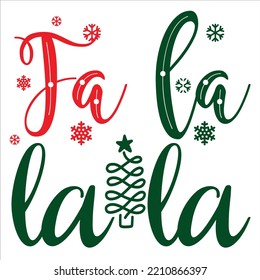 FA La La La Merry Christmas shirts Print Template, Xmas Ugly Snow Santa Clouse New Year Holiday Candy Santa Hat vector illustration for Christmas hand lettered