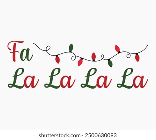 Fa La La La La Svg,Christmas Svg,Christmas Funny Shirt,Calligraphy t shirt,Christmas Silhouette,Christmas Says Svg,Cut File,Silhouette,T-shirt Commercial Use