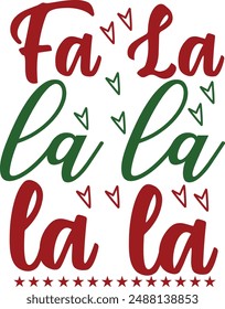 Fa La La T-shirt, Merry Christmas SVG,Funny Christmas Quotes, New Year Quotes, Merry Christmas Saying, Christmas Saying, Holiday T-