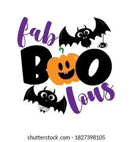 Fab Boo Lous- funny Halloween greeting with cute bats, spider and pumpkin. Good for t shirt print, poster, card, invitation, decoration.