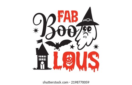 Fab boo lous - Halloween T shirt Design, Hand drawn vintage illustration with hand-lettering and decoration elements, Cut Files for Cricut Svg, Digital Download