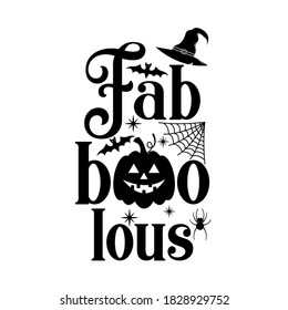 Fab boo lous slogan inscription. Vector Halloween quote. Illustration for prints on t-shirts and bags, posters, cards. 31 October vector design. Isolated on white background.