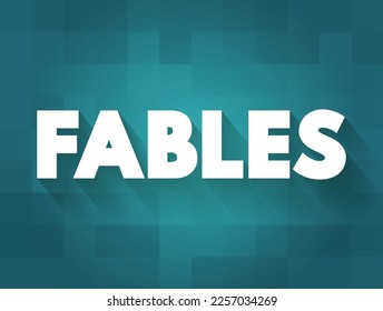Fables - short narratives that typically feature animals, mythical creatures, or inanimate objects as characters, text concept background