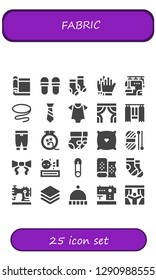  fabric icon set. 25 filled fabric icons. Simple modern icons about  - Carpet, Slippers, Socks, Football gloves, Sewing machine, Tie, Baby clothes, Curtains, Curtain, Pants, Knit