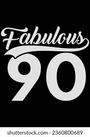 Fabulous 90 and 90th Birthday eps cut file for cutting machine