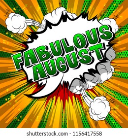 Fabulous August - Comic book style word on abstract background.