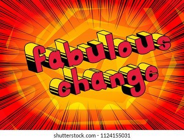 Fabulous Change - Comic book word on abstract background.