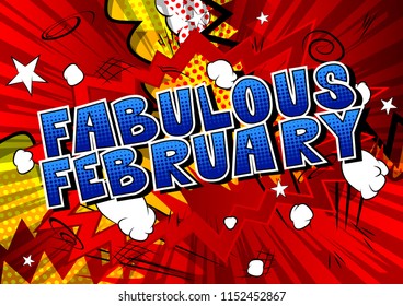 Fabulous February - Comic book style word on abstract background.