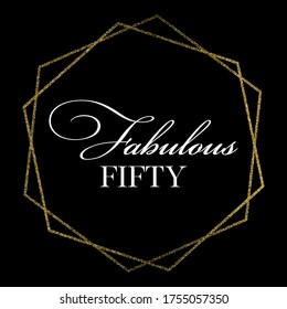 Fabulous Fifty birthday party vector calligraphy quote on black background svg