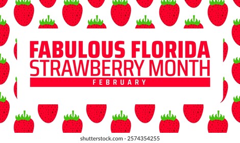 Fabulous Florida Strawberry Month background banner or poster design template. observed every year in February. Holiday concept. Use to any Template, card, poster, placard, template.