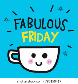 Fabulous Friday coffee cup cartoon doodle illustration