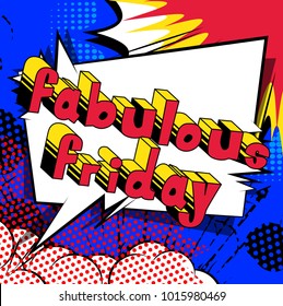 Fabulous Friday - Comic book style word on abstract background.