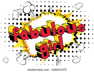 Fabulous Girl - Comic book style phrase on abstract background.