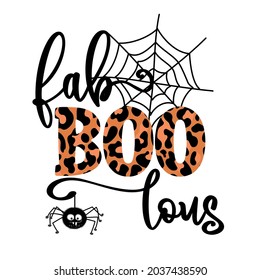 Fabulous, Fabulous - Happy Halloween overlays, lettering label design with cute hairy hanging spider. Hand drawn isolated emblem with quote. Halloween party decoration or greeting cards.  svg