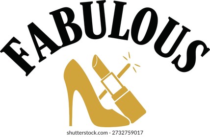 Fabulous heel typography design vector illustration for fashion style glamour elegance and confident attitude on transparent background.