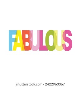 Fabulous with multicolors letters combined