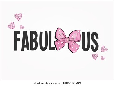 fabulous with pink bow hand drawn design vector art pink heart glitter sequin dot pink bow lettering 
 