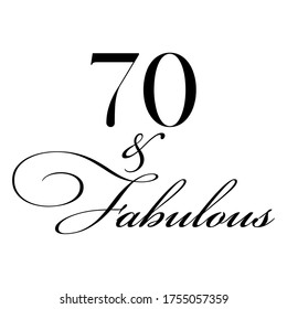 Fabulous Seventy birthday party vector calligraphy quote on white background