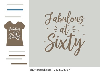 Fabulous at sixty t shirt design