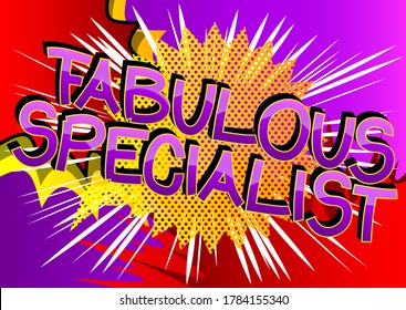 Fabulous Specialist Comic book style cartoon words on abstract background.