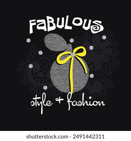 Fabulous style and fashion typography slogan for t shirt printing, tee graphic design.