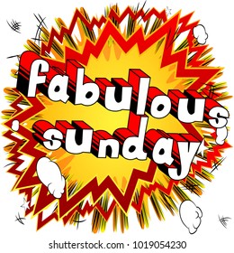 Fabulous Sunday - Comic book style word on abstract background.
