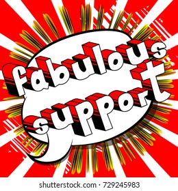 Fabulous Support - Comic book style word on abstract background.