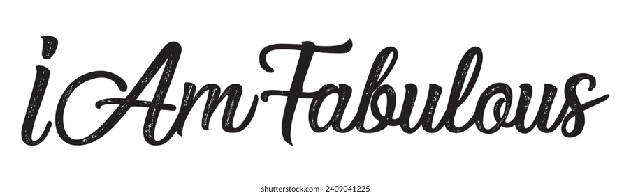 i am fabulous text on white background.