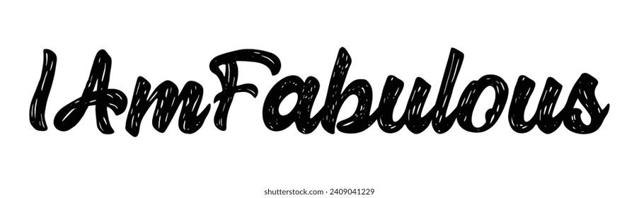 i am fabulous text on white background.