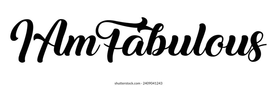 i am fabulous text on white background.