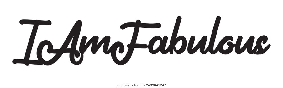 i am fabulous text on white background.