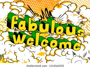 Fabulous Welcome - Comic book word on abstract background.