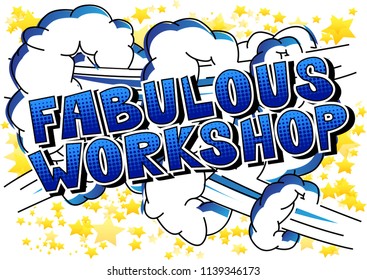 Fabulous Workshop - Comic book style word on abstract background.