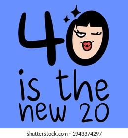 Girl’s Face With Blinked Eyes In Zero Number Shape Posing With Forty Number. Forty  Is The New Twenty. Forty Birthday Card Concept Card Character illustration