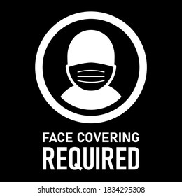 Face Covering Required or Wear a Face Mask Instruction Sign. Vector Image.