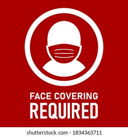 Face Covering Required or Wear a Face Mask Instruction Sign. Vector Image.