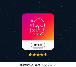 Face declined line icon. Human profile sign. Facial identification error symbol. Web or internet line icon design. Rating stars. Just click button. Vector
